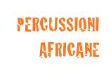 PERCUSSIONI
AFRICANE