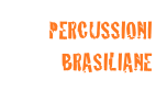 PERCUSSIONI BRASILIANE